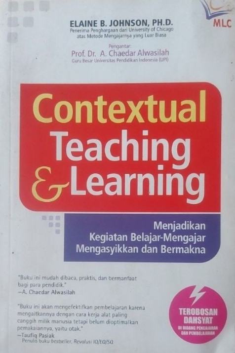 Contextual Teaching & Learning: Menjadikan Kegiatan Belajar-Mengajar Mengasyikkan dan Bermakna