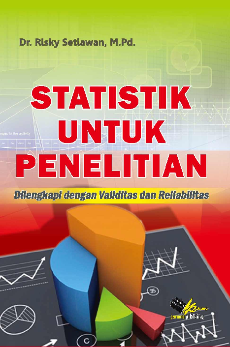 Statistik Untuk Penelitian Dilengkapi dengan Validitas dan Reliabilitas