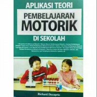 APLIKASI TEORI PEMBELAJARAN MOTORIK DI SEKOLAH