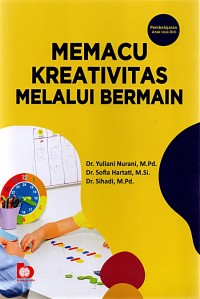 Memacu Kreativitas Melalui Bermain: Pembelajaran Anak Usia Dini