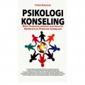 Psikologi Konseling : Buku Panduan Lengkap dan Praktis Menerapkan Psikologi Konseling