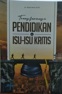 Transformasi Pendidikan dan Isu-isu Kritis