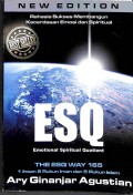 ESQ ; Rahasia sukses membangun kecerdasan emosi dan spiritual