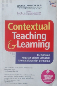 Contextual Teaching & Learning: Menjadikan Kegiatan Belajar-Mengajar Mengasyikkan dan Bermakna