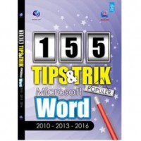 Seratus Lima Puluh Lima Tips dan Trik Populer Microsoft Word 2010-2013-2016