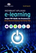 Membuat Aplikasi E-Learning dengan PHP-MYSQL dan Dreamweaver : Sistem Informasi Pembelajaran Siswa Berbasis Web