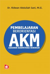 Pembelajaran Berorientasi AKM (Asesmen Kompetensi Minimum)