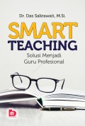 SMART TEACHING, Solusi Menjadi Guru Profesional