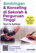 Bimbingan dan Konseling di Sekolah dan Perguruan Tinggi : Teori dan Aplikasi