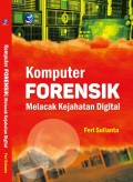 Komputer forensik; melacak kejahatan digital