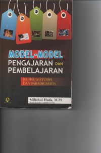 MODEL-MODEL PENGAJARAN DAN PEMBELAJARAN ISU-ISU METODIS DAN PARADIGMATIS