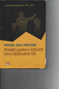 MODEL DAN METODE PEMBELAJARAN KTEATIF DAN BEEKARAKTER