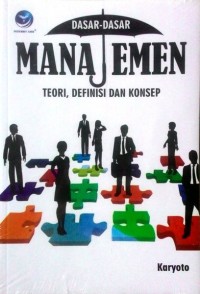 Dasar-Dasar Manajemen - Teori, Definisi dan Konsep