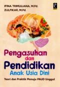 Pengasuhan dan Pendidikan Anak Usia Dini : Teori dan Praktik Menuju PAUD Unggul