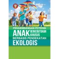 PENGEMBANGAN POTENSI ANAK BERKEBUTUHAN KHUSUS BERBASIS PENDEKATAN EKOLOGIS