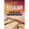 BELAJAR & FAKTOR FAKTOR YANG MEMPENGARUH