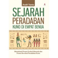Sejarah Peradaban Kuno di Tempat Benua: Memahami Proses Evolusi Manusia dan Proses Revolusi Peradaban Kuno
