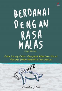 Berdamai dengan Rasa Malas (Light Version): Cara Paling Cepat Mengubah Kebiasaan Malas menjadi Super-Produktif dan Disiplin