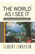 The World as I See it : Dunia Sebagaimana Saya Pahami