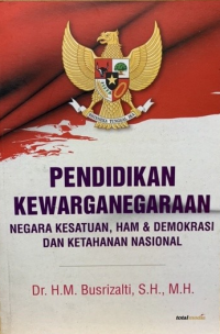Pendidikan Kewarganegaraan: Negara Kesatuan, Ham & Demokrasi dan Ketahanan Nasional
