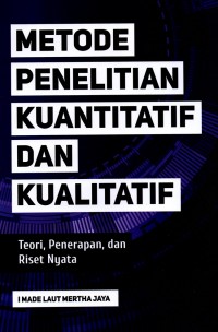 Metode Penelitian Kuantitatif dan Kualitatif ; Teori, Penerapan, dan Riset Nyata