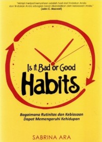 Is it Bad or Good Habits: Bagaimana Rutinitas dan Kebiasaan dapat Mempengaruhi Kehidupan