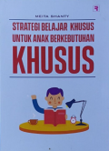 STRATEGI BELAJAR KHUSUS UNTUK ANAK BERKEBUTUHAN KHUSUS