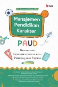 Manajemen Pendidikan Karakter PAUD: Konsep dan Implementasinya pada Pembelajaran Sentra
