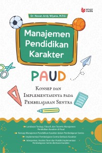 Manajemen Pendidikan Karakter PAUD: Konsep dan Implementasinya pada Pembelajaran Sentra