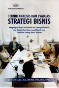 Teknik Analisis dan Evaluasi Strategi Bisnis: Mengungkap Daya Tarik Relatif dari Strategi Alternatif, dan Memberikan Dasar yang Objektif bagi Pemilihan Strategi Bisnis Tertentu
