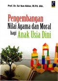 Pengembangan Nilai Agama dan Moral bagi Anak Usia Dini