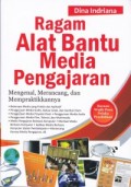 Ragam Alat Bantu Media Pengajaran: Mengenai, Merancang, dan Mempraktikkannya