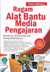 Ragam Alat Bantu Media Pengajaran: Mengenai, Merancang, dan Mempraktikkannya