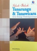Seluk Beluk Tunarungu & Tunawicara serta Strategi Pembelajarannya