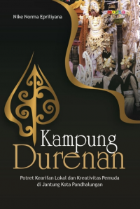 Kampung Durenan: Potret Kearifan Lokal dan Kreativitas Pemuda di Jantung Kota Pendhalungan