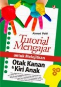 Tutorial Mengajar untuk Melejitkan Otak Kanan dan Otak Kiri Anak