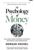 The Psychology of Money: Pelajaran Abadi Mengenai Kekayaan, Ketamakan, dan Kebahagiaan