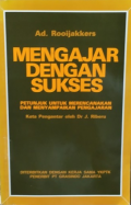 Mengajar dengan Sukses: Petunjuk untuk Merencanakan dan Menyampaikan Pengajaran